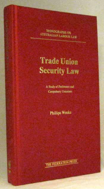 Image for Trade Union Security Law: A Study of Preference and Compulsory Unionism
