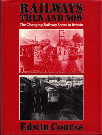 Image for Railways Then and Now The Changing Railway Scene in Britain
