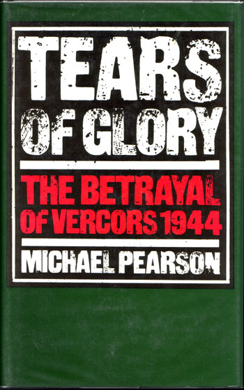 Image for Tears of Glory: the Betrayal of Vercors 1944