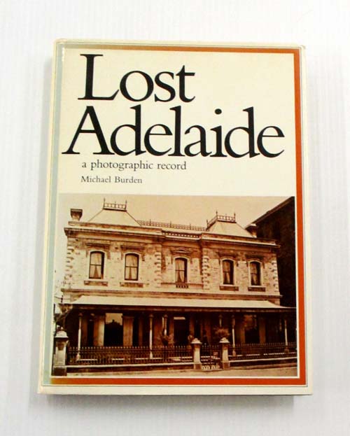 Image for Lost Adelaide A Photographic Record