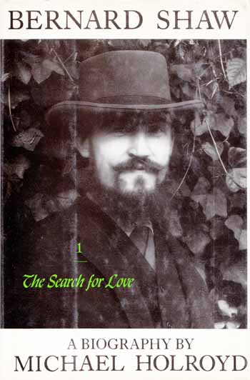 Image for Bernard Shaw Volume 1. A search for love 1856-1898