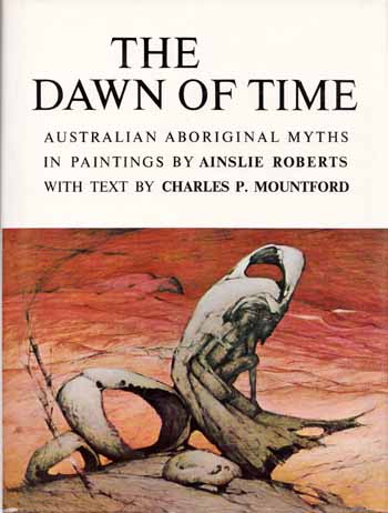 Image for The Dawn of Time Australian Aboriginal Myths