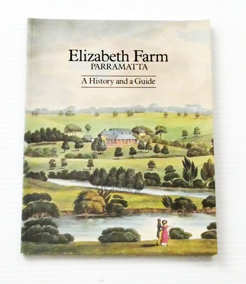 Image for Elizabeth Farm Parramatta: A History and A Guide