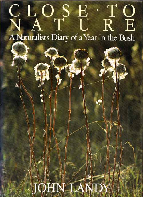 Image for Close to Nature. A Naturalist's Diary of a Year in the Bush