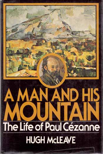Image for A Man and His Mountain: The Life of Paul Cezanne