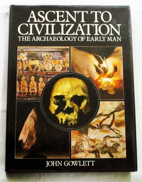 Image for Ascent to Civilization The Archaeology of Early Man