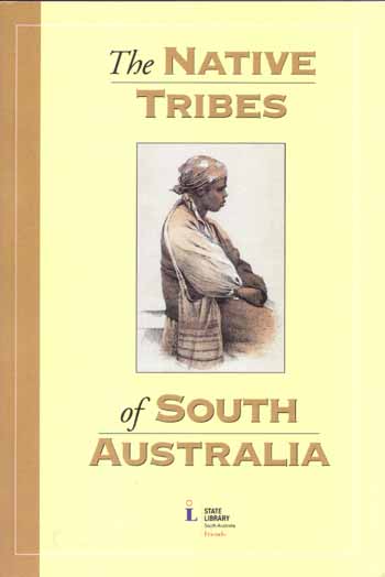 Image for The Native Tribes of South Australia with an introductory chapter by J. D. Woods.