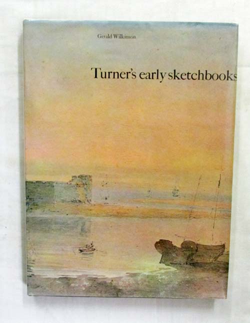 Image for Turner's Early Sketchbook. Drawings in England, Wales and Scotland from 1789 to 1802