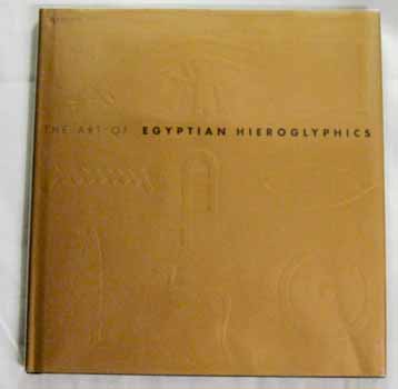 Image for The Art of Egyptian Hieroglyphics