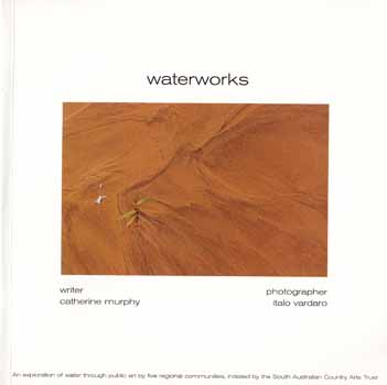 Image for Waterworks Documentation of the South Australian Country Arts Trust's Waterworks Projects