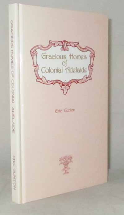 Image for Gracious Homes of Colonial Adelaide (Signed by Author)
