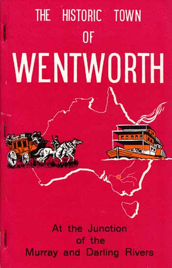 Image for The Historic Town of Wentworth. History of Wentworth Sunraysia's Oldest Town 1969