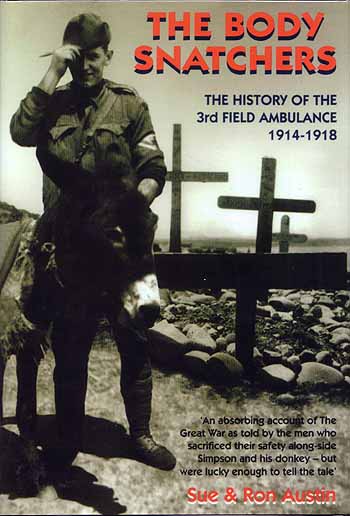 Image for The Body Snatchers. The History of the 3rd Field Ambulance 1914-1918
