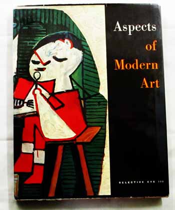 Image for Aspects of Modern Art, The Selective Eye III: An Anthology of Writing on Modern Art From L'Oeil The European Art Magazine