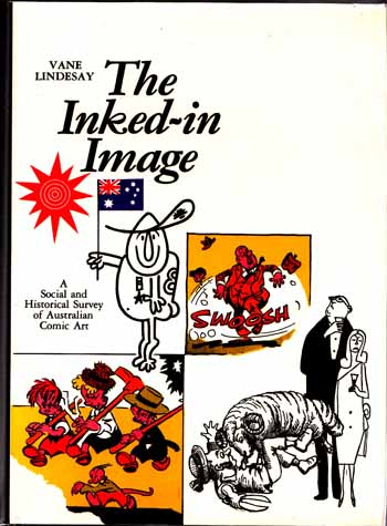 Image for The Inked-in Image. A social and historical survey of Australian comic art