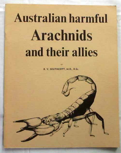 australian harmful arachnids and their allies a guide to the