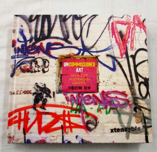Image for Uncommissioned Art: An A-Z of Australian Graffiti