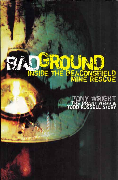 Image for Badground. Inside the Beaconsfield mine rescue