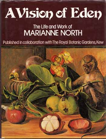 Image for A Vision of Eden The Life and work of Marianne North