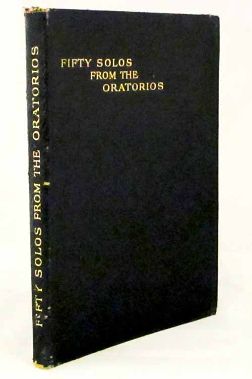 Image for Fifty Of The Best Solos From The Oratorios. The Masterpieces of the Great Masters. The Egerton Edition