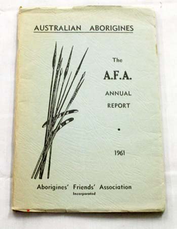 Image for Australian Aborigines. The Aborigines' Friends' Association Annual Report 1961