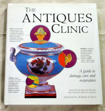 Image for Antiques Clinic. A Collector's Guide to Diagnosing Damage, The Possibilities of Restoration and Care For the Future