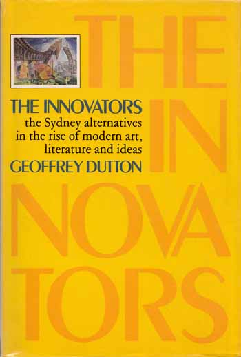 Image for The Innovators. The Sydney Alternatives in the Rise of Modern Art, Literature and Ideas