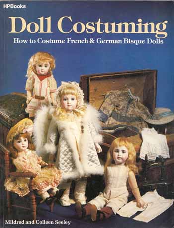 Image for Doll Costuming. How to Costume French & German Bisque Dolls