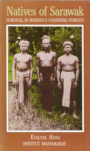 Image for Natives of Sarawak. Survival in Borneo's Vanishing Forests