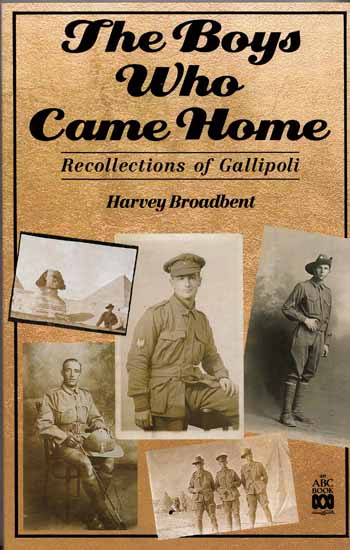 Image for The Boys Who Came Home. Recollections of Gallipoli