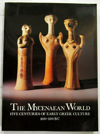 Image for The Mycenaean World. Five Centuries of Early Greek Culture 1600-1100BC