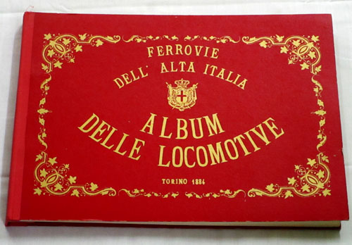 Image for Strade Ferrate Dell'Alta Italia Album Delle Locomotive Torino 1884