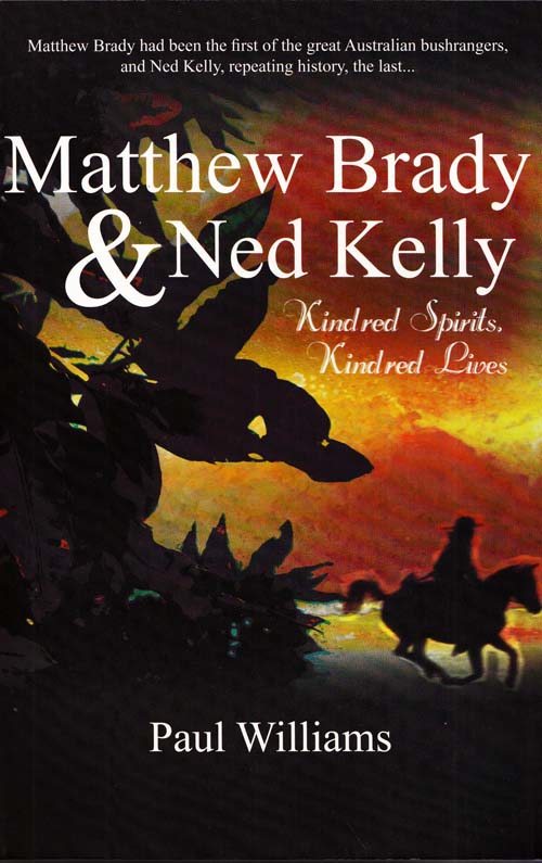 Image for Matthew Brady & Ned Kelly : Kindred Spirits, Kindred Lives