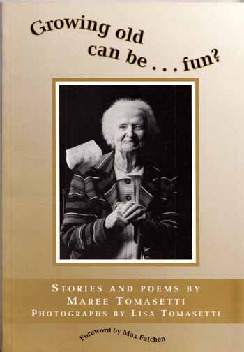 Image for GROWING OLD CAN BE FUN - Stories and Poems by Marie Tomasetti