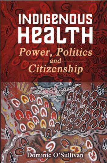 Image for Indigenous Health: Power, Politics and Citizenship