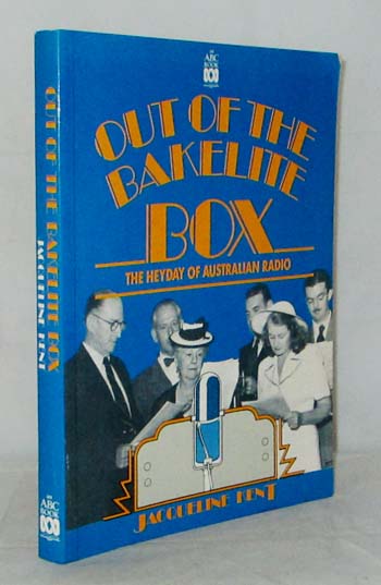 Image for Out of the Bakelite Box. The Hey Day of Australian Radio