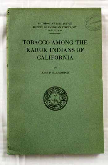 Image for Tobacco Among the Karuk Indians of California. Smithsonian Institution Bureau of American Ethnology Bulletin 94