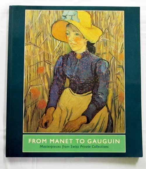 Image for From Manet to Gauguin. Masterpieces from Swiss Private Collections