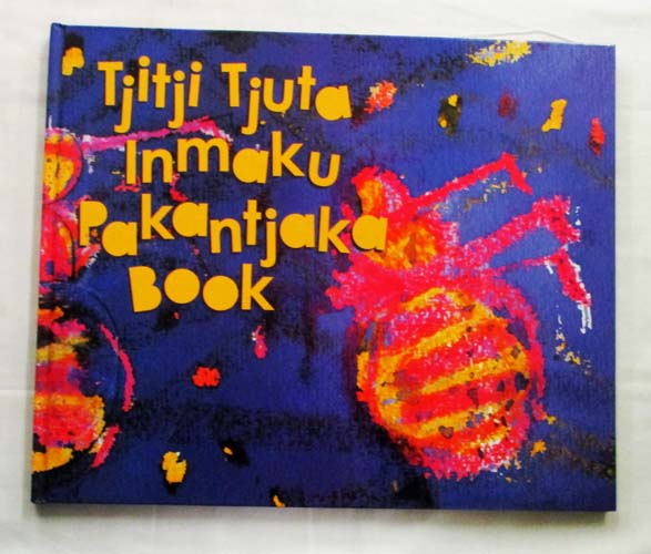Image for Tjitji Tjuta Inmaku Pakantjaka Book For All the Kids to Dance Ceremony (Includes a CD and DVD)