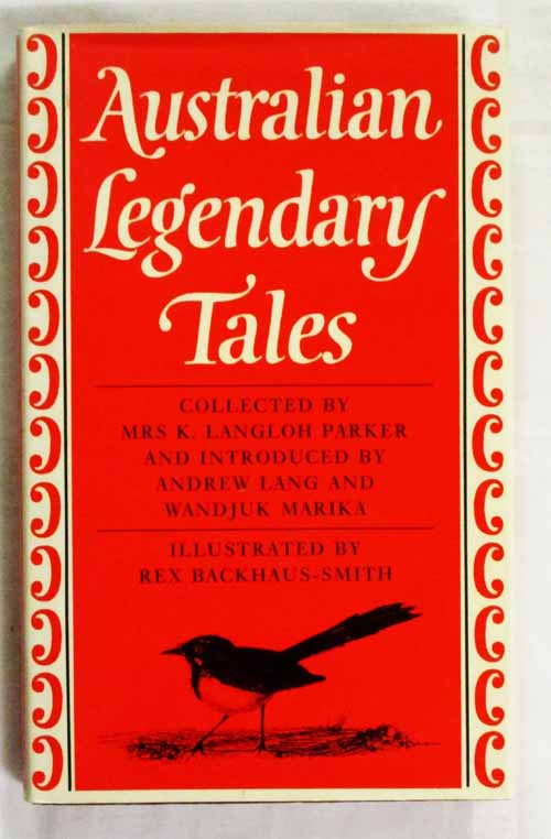 Image for AUSTRALIAN LEGENDARY TALES being the two collections 'Australian Legendary Tales' & 'More Australian Legendary Tales' collected from the various tribes