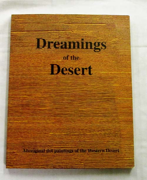 Image for Dreamings of the Desert. Aboriginal dot paintings of the Western Desert