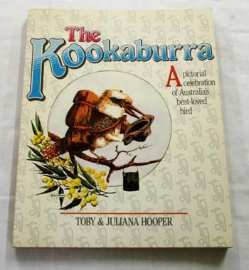 Image for The Kookaburra. A pictorial celebration of Australia's best-loved bird
