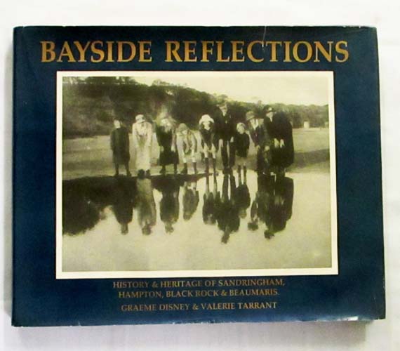 Image for Bayside Reflections History & Heritage of Sandringham, Hampton, Black Rock & Beaumaris