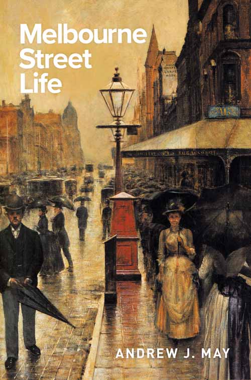 Image for Melbourne Street Life The Itinerary of Our Days