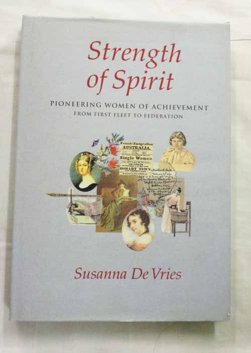 Image for Strength of Spirit. Pioneering women of achievement from first fleet to federation
