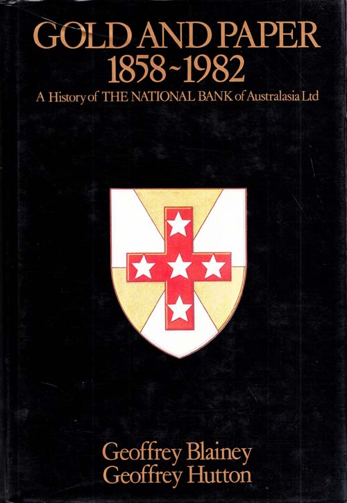 Image for Gold and Paper 1858-1982: A History of the National Bank of Australasia Ltd