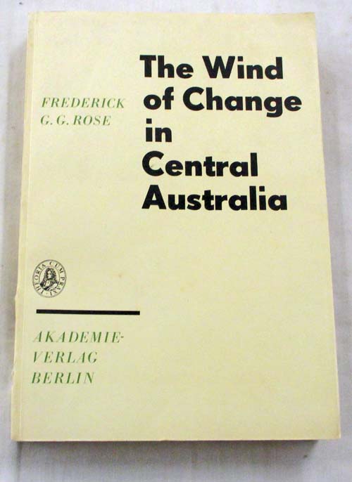 Image for The Wind of Change in Central Australia The Aborigines at Angas Downs, 1962