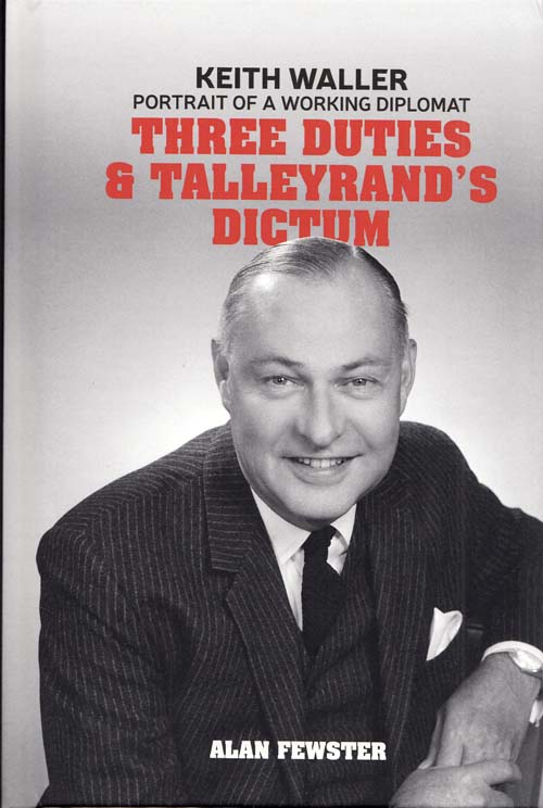 Image for Three Duties and Talleyrand's Dictum: Keith Waller Portrait of a Working Diplomat