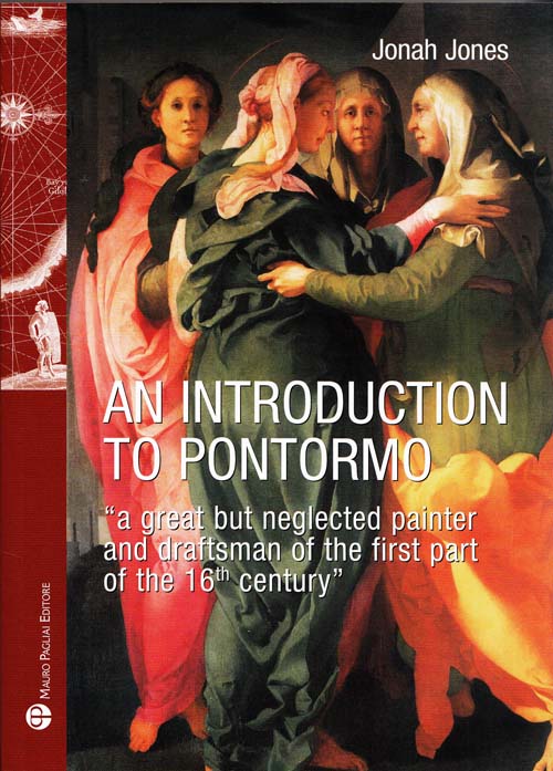 Image for An Introduction to Pontormo " a great but neglected painter and draughtsman of the first part of the 16th century"