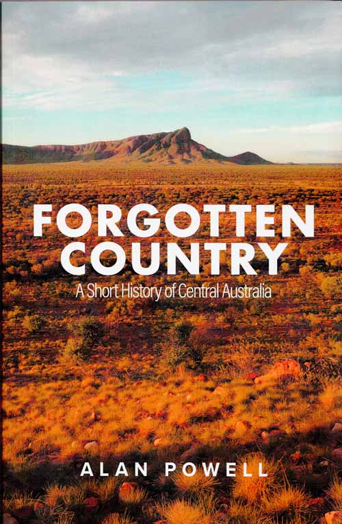 Image for Forgotten Country: A Short History of Central Australia